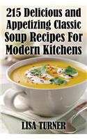 215 Delicious and Appetizing Classic Soup Recipes for Modern Kitchens