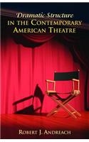 Dramatic Structure in the Contemporary American Theatre