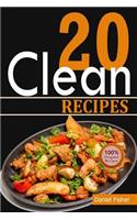 Clean 20 Recipes: Over 50 All-New Delicious and Healthy Recipes for the Clean 20 Food Plan for a Total Body Transformation