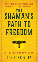 Shaman's Path to Freedom