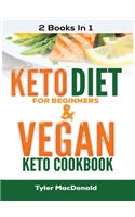 Keto Diet For Beginners AND Vegan Keto Cookbook