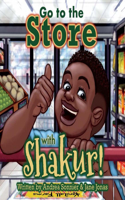 Go to the Store with Shakur!