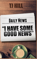 I Have Some Good News