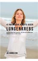 41 Natürliche Rezepte gegen Lungenkrebs: Krebsbekämpfende Nahrung, die dir helfen wird dein Immunsystem zu stimulieren