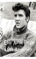 Elvis Aaron Presley: 40th Anniversary