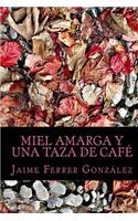 Miel Amarga Y Una Taza de Café