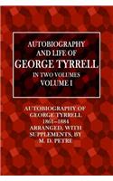 Autobiography of George Tyrrell Volume I