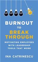 Burnout to Breakthrough