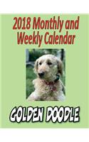 2018 Monthly and Weekly Calendar Golden Doodle: 14 Golden Doodle Pictures, To Do List, Personal Notes, Dog Jokes and More..