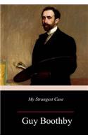 My Strangest Case