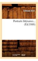 Portraits Littéraires (Éd.1888)