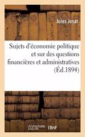 Recueil de Rédactions Sur Des Sujets d'Économie Politique Et Sur Des Questions Financières