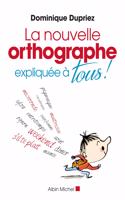 La nouvelle orthographe expliquee a tous