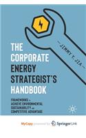 The Corporate Energy Strategist's Handbook
