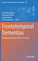 Frontotemporal Dementias: Emerging Milestones of the 21st Century