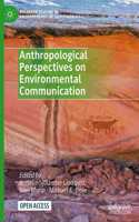 Anthropological Perspectives on Environmental Communication