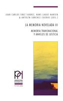 La memoria novelada III: Memoria transnacional y anhelos de justicia