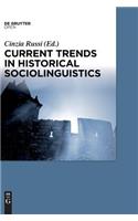 Current Trends in Historical Sociolinguistics