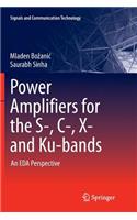 Power Amplifiers for the S-, C-, X- And Ku-Bands