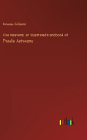 The Heavens, an Illustrated Handbook of Popular Astronomy