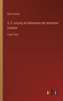 G. E. Lessing als Reformator der deutschen Literatur