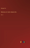 Memoirs of John Adams Dix