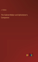 Cabinet-Maker and Upholsterer's Companion