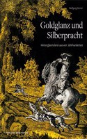 Goldglanz Und Silberpracht