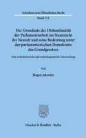 Der Grundsatz Der Diskontinuitat Der Parlamentsarbeit Im Staatsrecht Der Neuzeit Und Seine Bedeutung Unter Der Parlamentarischen Demokratie Des Grundgesetzes