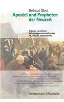 Apostel Und Propheten Der Neuzeit: Grunder Christlicher Religionsgemeinschaften Des 19. Und 20. Jahrhunderts