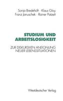 Studium Und Arbeitslosigkeit: Zur Diskursiven Aneignung Neuer Lebenssituationen