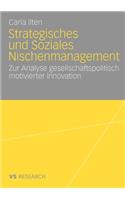 Strategisches Und Soziales Nischenmanagement: Zur Analyse Gesellschaftspolitisch Motivierter Innovation