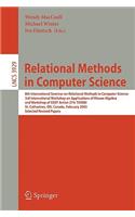 Relational Methods in Computer Science: 8th International Seminar on Relational Methods in Computer Science, 3rd International Workshop on Applications of Kleene Algebra, Workshop of Cost 