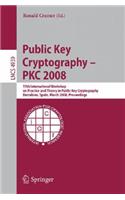 Public Key Cryptography - Pkc 2008