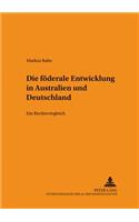 Die Foederale Entwicklung in Australien Und Deutschland