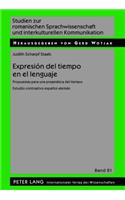 Expresión del Tiempo En El Lenguaje: Propuestas Para Una Pragmática del Tiempo- Estudio Contrastivo Español-Alemán