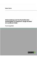 Untersuchung zum Kaufverhalten bei Automobilen im Segment 'Junge Kunden' im Landkreis Fulda: (German)