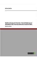 Radionutzung im Internet - Eine Erhebung zur Akzeptanz des Internetradios bei Studierenden: (German)