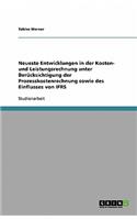 Neueste Entwicklungen in der Kosten- und Leistungsrechnung unter Berücksichtigung der Prozesskostenrechnung sowie des Einflusses von IFRS