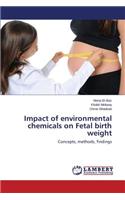 Impact of environmental chemicals on Fetal birth weight