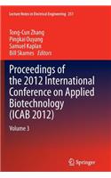 Proceedings of the 2012 International Conference on Applied Biotechnology (Icab 2012)