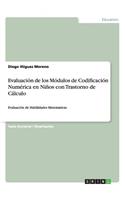 Evaluación de los Módulos de Codificación Numérica en Niños con Trastorno de Cálculo: Evaluación de Habilidades Matematicas(Spanish)
