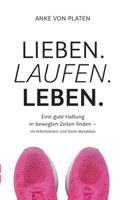 Lieben. Laufen. Leben.