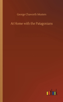 At Home with the Patagonians