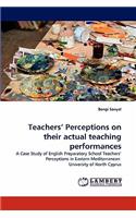 Teachers' Perceptions on Their Actual Teaching Performances