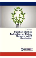 Injection Molding Technology of Optical Elements in Led Illumination