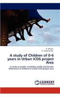 A Study of Children of 0-6 Years in Urban Icds Project Area