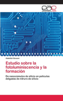 Estudio sobre la fotoluminiscencia y la formación