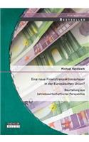 Eine neue Finanztransaktionssteuer in der Europäischen Union? Beurteilung aus betriebswirtschaftlicher Perspektive