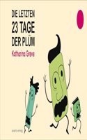 Die letzten 23 Tage der Plum
